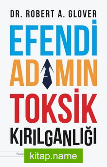 Efendi Adamın Toksik Kırılganlığı