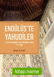 Endülüst’te Yahudiler Fetihten Murabıtlar Dönemine Kadar (711-1090)
