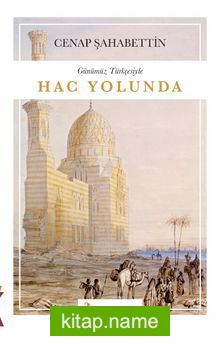 Hac Yolunda (Günümüz Türkçesiyle) (Tam Metin)