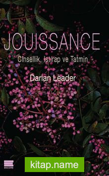 Jouissance Cinsellik, Istırap ve Tatmin